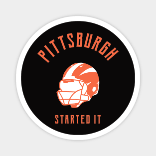 Pittsburgh Started It Magnet